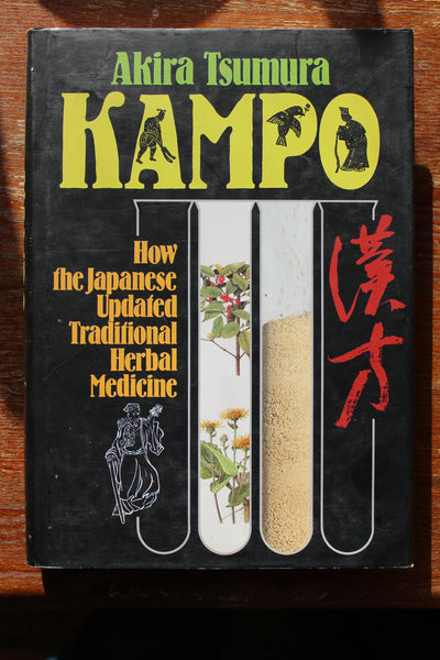 KAMPO - How The Japanese Updated Traditional Herbal Medicine -  First Edition - Very Good Cond.