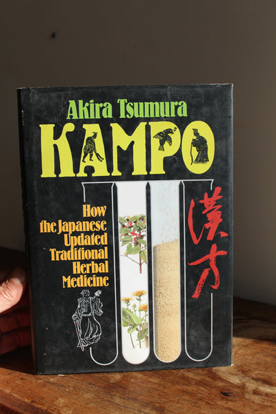 KAMPO - How The Japanese Updated Traditional Herbal Medicine -  First Edition - Very Good Cond.