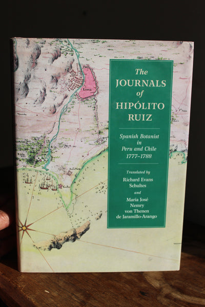 THE JOURNALS of HIPOLITO RUIZ - Spanish Botanist in Peru and Chile 1777-1788 - First Edition - Very Good To Fine Cond.