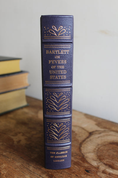Fevers of the United States Elisha Bartlett 1990 The Classics of Medicine - Beautiful Leather Bound Reprint of Important 1847 Work On Fevers