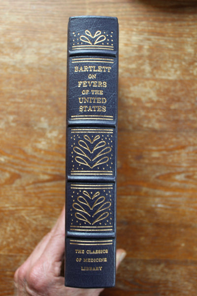 Fevers of the United States Elisha Bartlett 1990 The Classics of Medicine - Beautiful Leather Bound Reprint of Important 1847 Work On Fevers