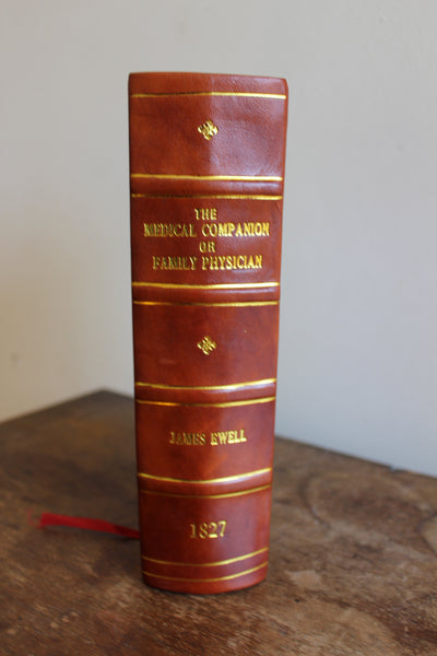 The Medical Companion or Family Physician, Leather Bound Reprint of Rare 1827 Work by James Ewell