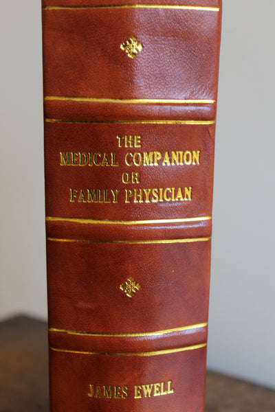 The Medical Companion or Family Physician, Leather Bound Reprint of Rare 1827 Work by James Ewell