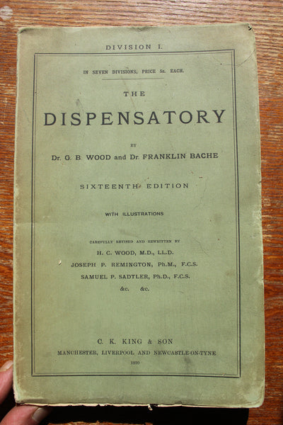 1890 THE DISPENSATORY - 16th Edition - Wood, Remington, & Sadtler, - In 7 Parts (paper edition) Extremely Rare