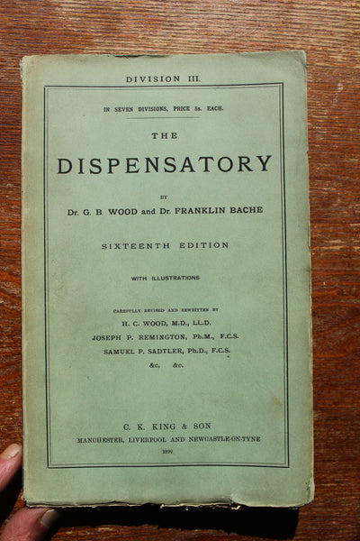 1890 THE DISPENSATORY - 16th Edition - Wood, Remington, & Sadtler, - In 7 Parts (paper edition) Extremely Rare