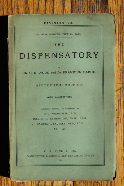 1890 THE DISPENSATORY - 16th Edition - Wood, Remington, & Sadtler, - In 7 Parts (paper edition) Extremely Rare