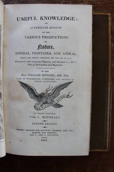 1825 - Useful Knowledge: or a familiar account of the various productions of Nature, Mineral, Vegetable, and Animal, which are chiefly employed for the use of Man: 4th Ed., 3 Vols