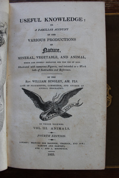 1825 - Useful Knowledge: or a familiar account of the various productions of Nature, Mineral, Vegetable, and Animal, which are chiefly employed for the use of Man: 4th Ed., 3 Vols