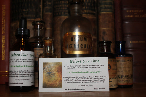 Before Our Time - A Rare Creation - Using 145 Year Old Essential Oils In An Argan Oil Base - Divine Healing * Dreaming * A Journey With Our Ancestors