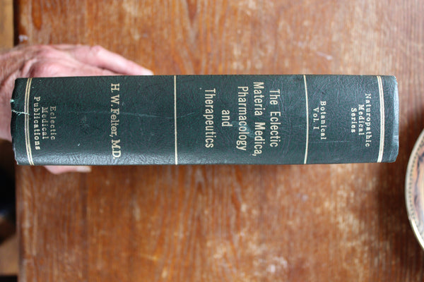 The Eclectic Materia Medica, Pharmacology and Therapeutics - H.W. Felter, MD. - EXCELLENT REFERENCE