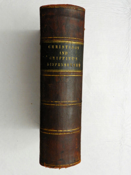 1848, A Dispensatory... Pharmacopoeias by R Christison & RE Griffith, LEATHER - VERY GOOD and Beautiful Copy Of This Rare Work