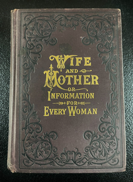 1888   Wife and Mother, Women's Health, Pregnancy, Maternity, Unique Medical Book