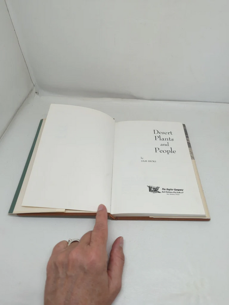 FUND RAISER - Desert Plants and People by Sam Hicks 1966 First Edition Hard Cover Dust Jacket - RARE & WONDERFUL WORK!