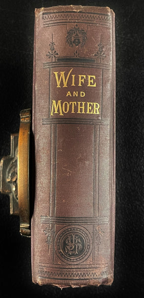 1888   Wife and Mother, Women's Health, Pregnancy, Maternity, Unique Medical Book