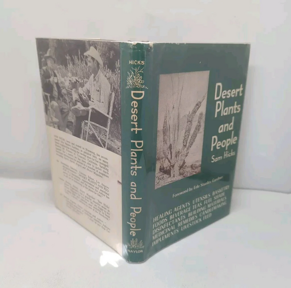 FUND RAISER - Desert Plants and People by Sam Hicks 1966 First Edition Hard Cover Dust Jacket - RARE & WONDERFUL WORK!