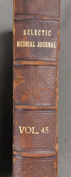 Eclectic Medical Journal Volume 45. 1885 Original Publication - Rare