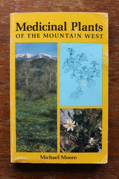 FUND RAISER - Medicinal Plants of the Mountain West by Michael Moore, SIGNED FIRST EDITION