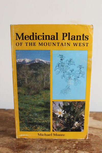 FUND RAISER - Medicinal Plants of the Mountain West by Michael Moore, SIGNED FIRST EDITION