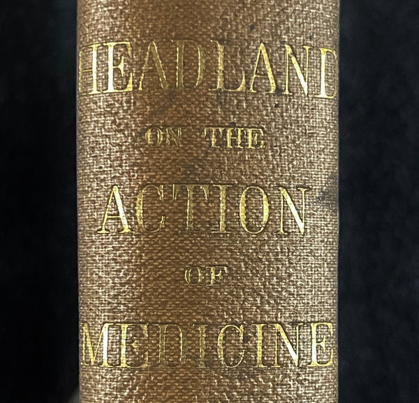 1874   The Action of Medicines in the System, Headland, Pharmaceutical & Medicine
