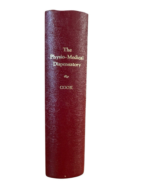 Physio-Medical Dispensatory W.H. Cook 1985 Facsimile 1869 Herbalism FINE - IMPORTANT ECLECTIC WORK