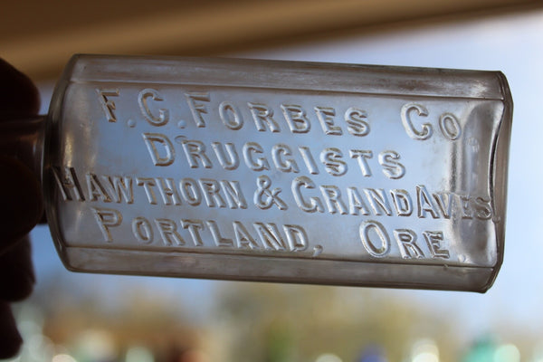 Medicine Pharmacy Bottle F.C. FORBES CO. DRUGGISTS PORTLAND, ORE. Fine Cond.