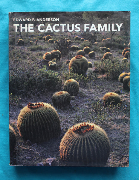 The Cactus Family  Edward F. Anderson  - 1st Edition - A Cornerstone Book On Cacti!