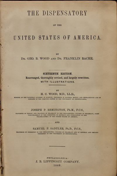 (BARGAIN Dispensatory) The Dispensatory of the United States of America. Sixteeth Edition, Carefully Revised. George B. Wood; Remington & Sadtler  - 1889