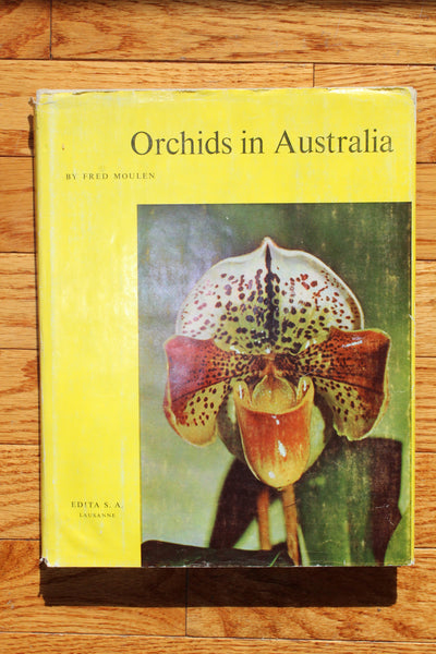 ORCHIDS IN AUSTRALIA  Moulen, Fred (Author Photographer)  Published by Edita S.A. Lausanne, Sydney, Australia (1958)