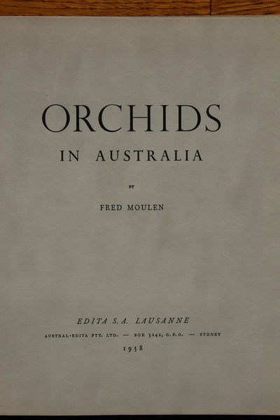 ORCHIDS IN AUSTRALIA  Moulen, Fred (Author Photographer)  Published by Edita S.A. Lausanne, Sydney, Australia (1958)